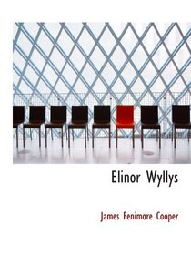 Elinor Wyllys: Volume 1