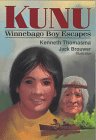 Kunu: Winnebago Boy Escapes (Amazing Indian Children)