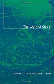 The Work of Cities (Globalization and Community Series, Vol 1)