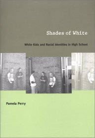 Shades of White: White Kids and Racial Identities in High School