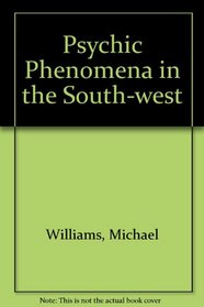 Psychic Phenomena in the South-west