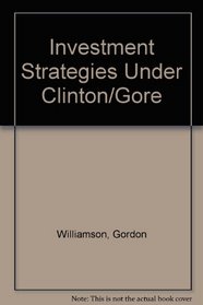 Investment Strategies Under Clinton/Gore