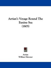 Arrian's Voyage Round The Euxine Sea (1805)