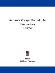 Arrian's Voyage Round The Euxine Sea (1805)