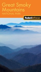 Fodor's In Focus Great Smoky Mountains National Park, 1st Edition
