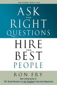 Ask the Right Questions Hire the Best People