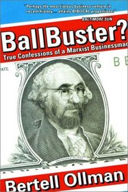 Ballbuster: True Confessions of a Marxist Businessman