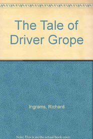 The Tale of Driver Grope