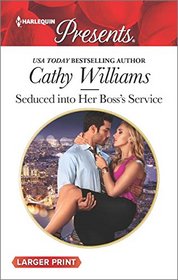 Seduced into Her Boss's Service (Harlequin Presents, No 3419) (Larger Print)