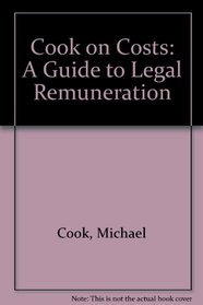 Cook on Costs: A Guide to Legal Remuneration