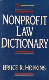 Nonprofit Law Dictionary (Nonprofit Law, Finance & Management)