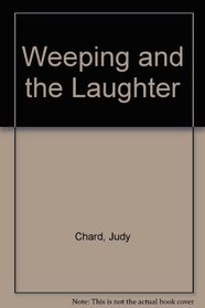 Weeping and the Laughter