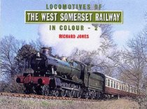 Locomotives of the West Somerset Railway in Colour Vol. 2