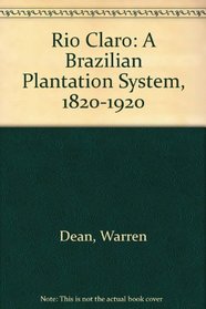 Rio Claro: A Brazilian Plantation System, 1820-1920