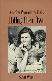 Holding Their Own: American Women in the 1930s