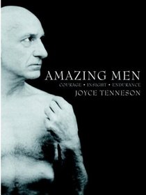 Amazing Men : Courage, Insight, Endurance