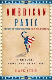 American Panic: A History of Who Scares Us and Why