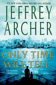 Only Time Will Tell (Clifton Chronicles, Bk 1)