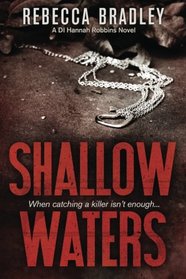 Shallow Waters (DI Hannah Robbins, Bk 1)