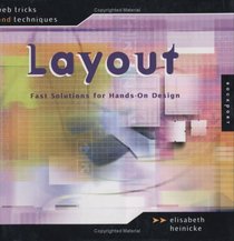 Web Tricks and Techniques: Layout: Fast Solutions for Hands-On Design (Web Tricks and Techniques)
