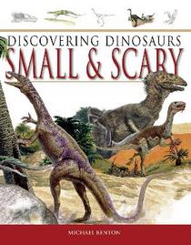 Small And Scary (Discovering Dinosaurs)