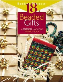 Beaded Gifts: A Beadwork Magazine Project Book