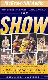 The Show: The Inside Story of the Spectacular Los Angeles Lakers