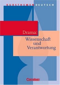 Kursthemen Deutsch, Drama: Wissenschaft und Verantwortung