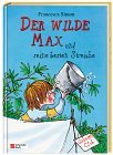 Der wilde Max und seine besten Streiche. ( Ab 8 J.).