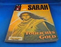 Sarah, Bd.2, Tdliches Gold
