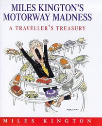 MILES KINGTON'S MOTORWAY MADNESS: A TRAVELLER'S TREASURY