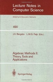 Algebraic Methods II: Theory, Tools, and Applications (Lecture Notes in Computer Science)