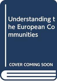 Understanding the European Communities