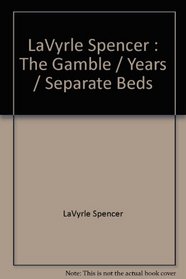 LaVyrle Spencer : The Gamble / Years / Separate Beds