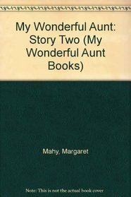 My Wonderful Aunt: Story Two (My Wonderful Aunt Books)