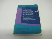 Literacy, Language and Learning:The Nature and Consequences of Reading and Writing