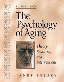 The Psychology of Aging: Theory, Research, and Interventions