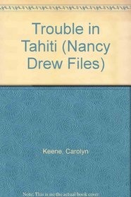 Trouble in Tahiti (Nancy Drew Files, Case 31)