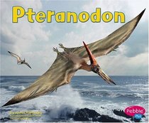 Pteranodon (Pebble Plus Dinosaurs and Prehistoric Animals)