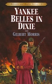 Yankee Belles in Dixie (Bonnets and Bugles, Bk 2)