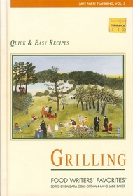 Grilling Quick and Easy Recipes (Safe Party Planning, Vol 3)