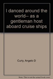 I danced around the world-- as a gentleman host aboard cruise ships