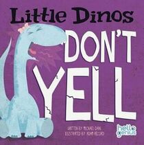 Little Dinos Don't Yell (Hello Genius: Little Dinos)
