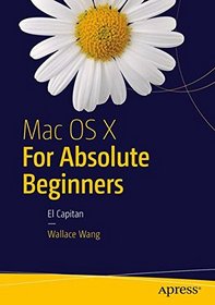 Mac OS X for Absolute Beginners: El Capitan