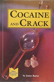 Drug Education Library - Cocaine and Crack (Drug Education Library)