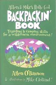 Allen and Mike's Really Cool Backpackin' Book: Traveling  camping skills for a wilderness environment