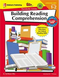 The 100+ Series Building Reading Comprehension, Grade 1-2: High-Interest Selections for Critical Reading Skills (Building Reading Comprehension Series)
