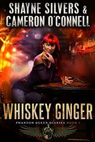 Whiskey Ginger: Phantom Queen Book 1 - A Temple Verse Series (The Phantom Queen Diaries)