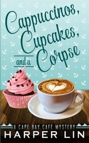 Cappuccinos, Cupcakes, and a Corpse (Cape Bay Cafe, Bk 1)