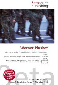 Werner Pluskat: Germany, Major, 352nd Infantry Division, Normandy, 1944, June 6, Omaha Beach, The Longest Day, Hans Christian Blech, Kurt Dittmar, Magdeburg, April 23, 1945, Operation Overlord